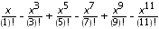 x/factorial(``(1))-x^3/factorial(``(3))+x^5/factorial(``(5))-x^7/factorial(``(7))+x^9/factorial(``(9))-x^11/factorial(``(11))
