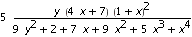 5*y*(4*x+7)*(1+x)^2/(9*y^2+2+7*x+9*x^2+5*x^3+x^4)