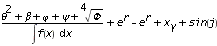 (theta^2 + beta+phi+psi+surd(Phi,4))/Int(f(x),x)+exp(r)-e^r+x[Y]+sin(j)