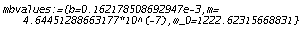 mbvalues := {b = 0.162178508692947e-3, m = 4.64451288663177*10^(-7), omega_0 = 1222.62315668831}