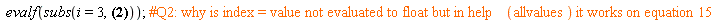 evalf(subs(i = 3, RootOf(_Z*cos(_Z)-(sin(_Z)^2)^(1/2), index = i)))