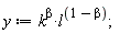 y := k^beta*l^(1-beta)