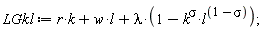 LGkl := r*k+w*l+lambda*(1-k^sigma*l^(1-sigma))