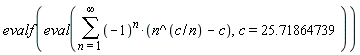 evalf(eval(sum((-1)^n*(n^(c/n)-c), n = 1 .. infinity), c = 25.71864739))