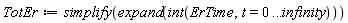 TotEr := simplify(expand(int(ErTime, t = 0 .. infinity)))