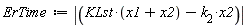 ErTime := abs(KLst*(x1+x2)-k[2]*x2)
