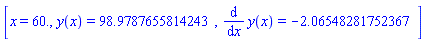 [x = 60., y(x) = HFloat(98.97876558142431), diff(y(x), x) = HFloat(-2.0654828175236744)]