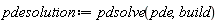 pdesolution := pdsolve(pde, build)