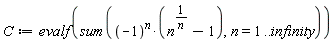 C := evalf(sum((-1)^n*(n^(1/n)-1), n = 1 .. infinity))