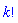 factorial(k)