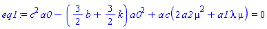 c^2*a0-((3/2)*b+(3/2)*k)*a0^2+a*c(2*a2*mu^2+a1*lambda*mu) = 0