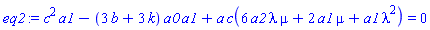 c^2*a1-(3*b+3*k)*a0*a1+a*c(6*a2*lambda*mu+2*a1*mu+a1*lambda^2) = 0