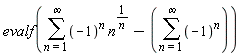 evalf(sum((-1)^n*n^(1/n), n = 1 .. infinity)-(sum((-1)^n, n = 1 .. infinity)))