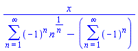 x/(sum((-1)^n*n^(1/n), n = 1 .. infinity)-(sum((-1)^n, n = 1 .. infinity)))