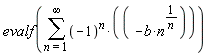 evalf(sum(-(-1)^n*b*n^(1/n), n = 1 .. infinity))