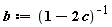 b := 1/(1-2*c)