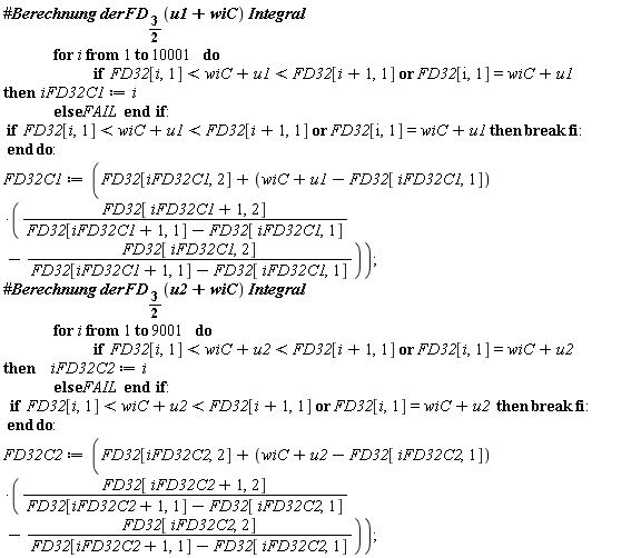 for i to 10001 do if `or`(FD32[i, 1] < wiC+u1 and wiC+u1 < FD32[i+1, 1], FD32[i, 1] = wiC+u1) then iFD32C1 := i else FAIL end if; if `or`(FD32[i, 1] < wiC+u1 and wiC+u1 < FD32[i+1, 1], FD32[i, 1] = wiC+u1) then break end if end do: