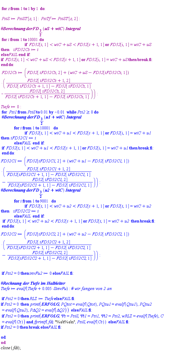 for z to 1 do PsiS := PsiST[z, 1]; PsiTf := PsiST[z, 2]; for i to 10001 do if `or`(FD32[i, 1] < wiC+uS and wiC+uS < FD32[i+1, 1], FD32[i, 1] = wiC+uS) then iFD32Cs := i else FAIL end if; if `or`(FD32[i, 1] < wiC+uS and wiC+uS < FD32[i+1, 1], FD32[i, 1] = wiC+uS) then break end if end do; FD32Cs := FD32[iFD32Cs, 2]+(wiC+uS-FD32[iFD32Cs, 1])*(FD32[iFD32Cs+1, 2]/(FD32[iFD32Cs+1, 1]-FD32[iFD32Cs, 1])-FD32[iFD32Cs, 2]/(FD32[iFD32Cs+1, 1]-FD32[iFD32Cs, 1])); Tiefe := 0; for Psi1 from PsiS by -0.1e-1 to 0.1e-1 while Psi2 >= 0 do for i to 10001 do if `or`(FD32[i, 1] < wiC+u1 and wiC+u1 < FD32[i+1, 1], FD32[i, 1] = wiC+u1) then iFD32C1 := i else FAIL end if; if `or`(FD32[i, 1] < wiC+u1 and wiC+u1 < FD32[i+1, 1], FD32[i, 1] = wiC+u1) then break end if end do; FD32C1 := FD32[iFD32C1, 2]+(wiC+u1-FD32[iFD32C1, 1])*(FD32[iFD32C1+1, 2]/(FD32[iFD32C1+1, 1]-FD32[iFD32C1, 1])-FD32[iFD32C1, 2]/(FD32[iFD32C1+1, 1]-FD32[iFD32C1, 1])); for i to 9001 do if `or`(FD32[i, 1] < wiC+u2 and wiC+u2 < FD32[i+1, 1], FD32[i, 1] = wiC+u2) then iFD32C2 := i else FAIL end if; if `or`(FD32[i, 1] < wiC+u2 and wiC+u2 < FD32[i+1, 1], FD32[i, 1] = wiC+u2) then break end if end do; FD32C2 := FD32[iFD32C2, 2]+(wiC+u2-FD32[iFD32C2, 1])*(FD32[iFD32C2+1, 2]/(FD32[iFD32C2+1, 1]-FD32[iFD32C2, 1])-FD32[iFD32C2, 2]/(FD32[iFD32C2+1, 1]-FD32[iFD32C2, 1])); if Psi2 = 0 then invFu2 := 0 else FAIL end if; Tiefe := evalf(Tiefe+0.5e-2*SinvFu); if Psi2 = 0 then RLZ := Tiefe else FAIL end if; if Psi2 = 0 then print(ERFOLG, PQtot = evalf(Qtot), PQsu1 = evalf(Qsu1), PQsu2 = evalf(Qsu2), `PΔQ2` = evalf(`ΔQ2`)) else FAIL end if; if Psi2 = 0 then `and`(print(ERFOLG, `Ψs` = PsiS, `Ψi1` = Psi1, `Ψi2` = Psi2, wRLZ = evalf(Tiefe), C = evalf(Cs)), fprintf(fdi, 