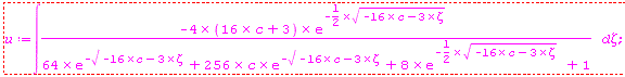 u:=∫(-4*(16*c+3)*(e)^(-1/2*sqrt(-16*c-3*Zeta)) )/(64*(e)^(-sqrt(-16*c-3*Zeta))+256*c*(e)^(-sqrt(-16*c-3*Zeta))+8*(e)^(-1/2*sqrt(-16*c-3*Zeta)) +1) dZeta;
