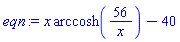 x*arccosh(56/x)-40