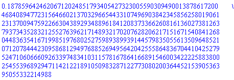 .18785964246206712024851793405427323005590309490013878617200468408947723156466021370329665443310749690384234585625801906123137009475922663043892934889618412083733662608161360273812637937343528321255276396217148932170207628206217151671540841268044836354167199851976802527598938993914457983505561350964852107120784442309586812949768852694956420425558648367044104252795247106066609263397483410311578167864166891546003422225883800254553968929471142122189105098328712277308020036445215390536395055332214988