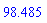 98.485