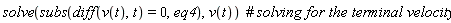 solve(subs(diff(v(t), t) = 0, eq4), v(t))