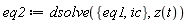 eq2 := dsolve({eq1, ic}, z(t))