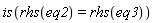 is(rhs(eq2) = rhs(eq3))