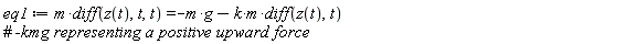 eq1 := m*(diff(z(t), t, t)) = -m*g-k*m*(diff(z(t), t))