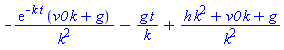 -exp(-k*t)*(v0*k+g)/k^2-g*t/k+(h*k^2+v0*k+g)/k^2