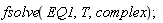 fsolve(EQ1, T, complex);
