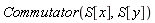 Commutator(S[x], S[y])