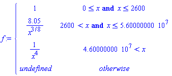 piecewise(0 <= x and x <= 2600, 1, 2600 < x and x <= 56000000.0, 8.05/x^(3/8), 46000000.0 < x, 1/x^4, undefined)
