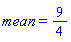 mean = 9/4