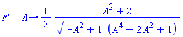 proc (A) options operator, arrow; (1/2)*(A^2+2)/((-A^2+1)^(1/2)*(A^4-2*A^2+1)) end proc