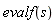evalf(s)