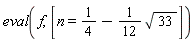 eval(f, [n = 1/4-(1/12)*sqrt(33)])
