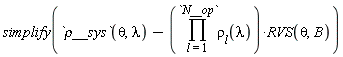simplify(`&rho;__sys`(theta, lambda)-(product(rho[l](lambda), l = 1 .. N__op))*RVS(theta, B))