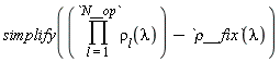 simplify(product(rho[l](lambda), l = 1 .. N__op)-`&rho;__fix`(lambda))