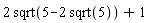 2*sqrt(5-2*sqrt(5))+1