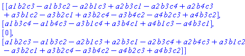 Vector(4, {(1) = a1*b2*c3-a1*b3*c2-a2*b1*c3+a2*b3*c1-a2*b3*c4+a2*b4*c3+a3*b1*c2-a3*b2*c1+a3*b2*c4-a3*b4*c2-a4*b2*c3+a4*b3*c2, (2) = a1*b3*c4-a1*b4*c3-a3*b1*c4+a3*b4*c1+a4*b1*c3-a4*b3*c1, (3) = 0, (4) = a1*b2*c3-a1*b3*c2-a2*b1*c3+a2*b3*c1-a2*b3*c4+a2*b4*c3+a3*b1*c2-a3*b2*c1+a3*b2*c4-a3*b4*c2-a4*b2*c3+a4*b3*c2})