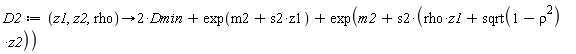 D2 := proc (z1, z2, rho) options operator, arrow; 2*Dmin+exp(m2+s2*z1)+exp(m2+s2*(rho*z1+sqrt(1-rho^2)*z2)) end proc