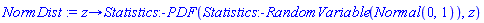 proc (z) options operator, arrow; Statistics:-PDF(Statistics:-RandomVariable(Normal(0, 1)), z) end proc