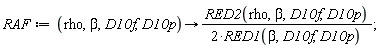 RAF := proc (rho, beta, D10f, D10p) options operator, arrow; (1/2)*RED2(rho, beta, D10f, D10p)/RED1(beta, D10f, D10p) end proc;
