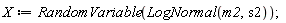 X := RandomVariable(LogNormal(m2, s2));
