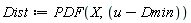 Dist := PDF(X, u-Dmin)