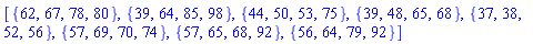 [{62, 67, 78, 80}, {39, 64, 85, 98}, {44, 50, 53, 75}, {39, 48, 65, 68}, {37, 38, 52, 56}, {57, 69, 70, 74}, {57, 65, 68, 92}, {56, 64, 79, 92}]