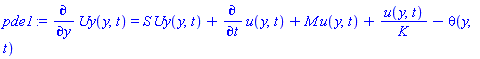 diff(Uy(y, t), y) = S*Uy(y, t)+diff(u(y, t), t)+M*u(y, t)+u(y, t)/K-theta(y, t)