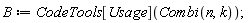 B := CodeTools[Usage](Combi(n, k));